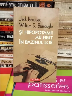 SI HIPOPOTAMII AU FIERT IN BAZINUL LOR , JACK KEROUAC