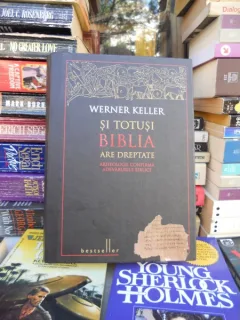 SI TOTUSI BIBLIA ARE DREPTATE , WERNER KELLER