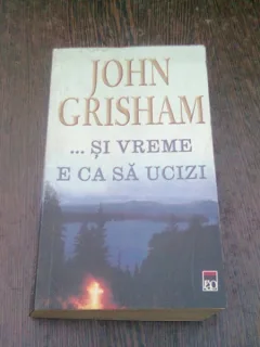 SI VREME E CA SA UCIZI - JOHN GRISHAM