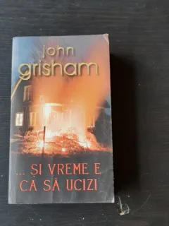 SI VREME E CA SA UCIZI - JOHN GRISHAM
