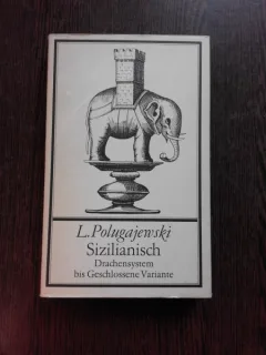 SICILIANA, VARIANTA DRAGONULUI V, VARIANTA INCHISA - L. POLUGAJEWSKI  (CARTE DE SAH, IN LIMBA GERMANA)