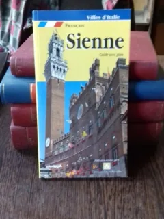 SIENNE. GUIDE AVEL LE PLAN DE LA VILLE - LORETTA SANTINI  (GHID SIENA+HARTA ORASULUI)