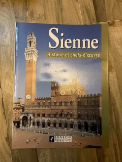Sienne, histoire et chefs-d'oeuvre  (text in limba italiana)