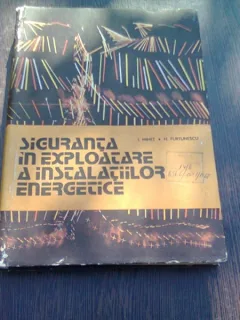 SIGURANTA IN EXPLOATARE A INSTALATIILOR ENERGETICE - I. MIHET