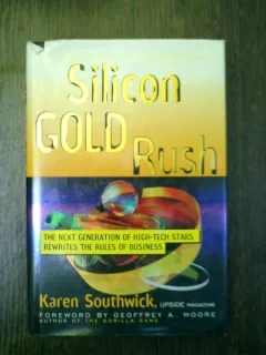 Silicon Gold Rush - karen Southwick