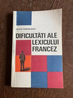 Silvia Pandelescu Dificultati ale lexicului francez