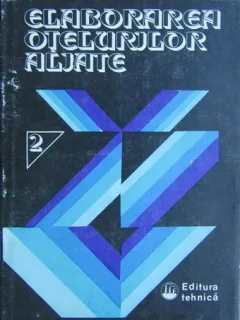 Silvia Vacu - Elaborarea Otelurilor Aliate Vol 2