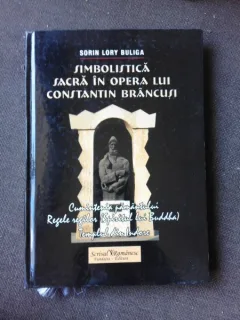 SIMBOLISTICA SACRA IN OPERA LUI CONSTANTIN BRANCUSI - SORIN LORY BULIGA