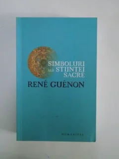 SIMBOLURI ALE STIINTEI SACRE de RENE GUENON
