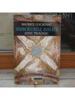 SIMBOLURI BIBLICE LEXIC TEOLOGIC , MAURICE COCAGNAC , 1997