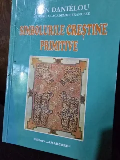 SIMBOLURILE CRESTINE PRIMITIVE - JEAN DANIELOU