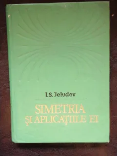 SIMETRIA SI APLICATIILE EI - I.S. JELUDEV