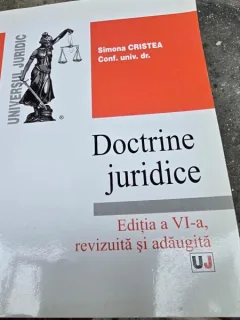 Simona Cristea - Doctrine Juridice editia a VI-a revizuita si adaugita