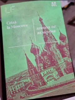 Simone de Beauvoir - Criza la Moscova