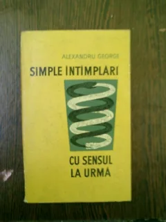 Simple intamplari cu sensul la urma - Alexandru George