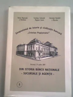 SIMPOZIONUL  DE ISTORIE SI CIVILIZATIE BANCARA CRISTIAN POPISTEANU - BUCURESTI 29 APRILIE 2009