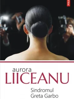 SINDROMUL GRETA GARBO - AURORA LIICEANU