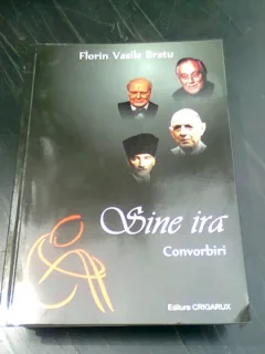 SINE IRA, CONVORBIRI - FLORIN VASILE BRATU  (CU DEDICATIE)