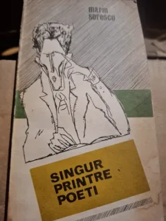 SINGUR PRINTRE POETI - MARIN SORESCU