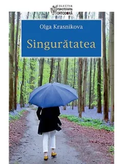 SINGURATATEA - OLGA KRASNIKOVA