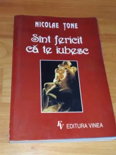 SINT FERICIT CA TE IUBESC-NICOLAE TONE