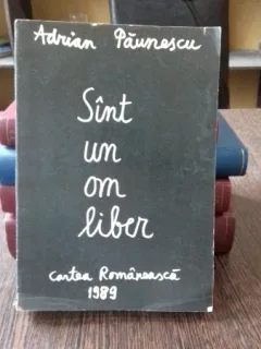 SINT UN OM LIBER - ADRIAN PAUNESCU