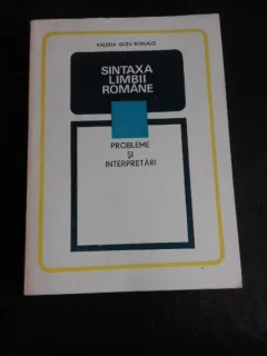 Sintaxa limbii romane, probleme si interpretari - Valeria Gutu Romalo