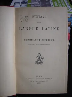 SINTAXE DE LA LANGUE LATINE - FERDINAND ANTOINE   (SINTAXA LIMBII LATINE)
