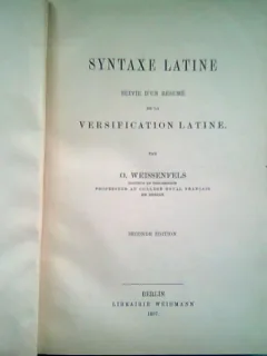 SINTAXE LATINE - O. WEISSENFELS   (TEXT IN LIMBA FRANCEZA)