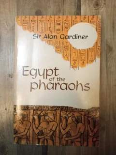 Sir Alan Gardiner - Egypt of the Pharaohs