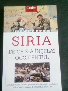 SIRIA. DE CE S-A INSELAT OCCIDENTUL - FREDERIC PICHON