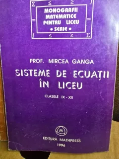 SISTEME DE ECUATII IN LICEU - MIRCEA GANGA
