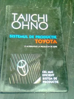 SISTEMUL DE PRODUCTIE TOYOTA - TAIICHI OHNO