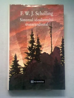 SISTEMUL IDEALISMULUI TRANSCEDENTAL - F.W.J. SCHELLING
