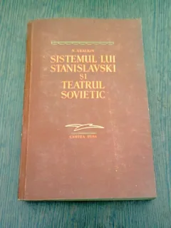 SISTEMUL LUI STANISLAVSKI SI TEATRUL SOVIETIC - N. ABALKIN