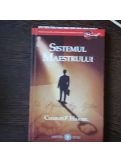SISTEMUL MAESTRULUI - CHARLES F. HAANEL