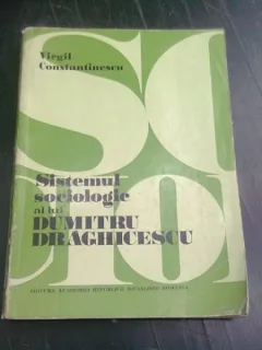 SISTEMUL SOCIOLOGIC AL LUI DUMITRU DRAGHICESCU - VIRGIL CONSTANTINESCU