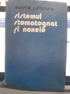 Sistemul stomatognat si noxele - Maria Cristea