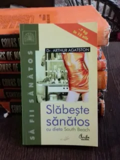 SLABESTE SANATOS CU DIETA SOUTH BEACH - ARTHUR AGATSTON