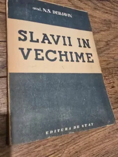 SLAVII IN VECHIME - N.S. DERJAVIN