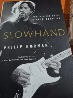 Slow Hand. The life and music of Eric Clapton - Philip Norman