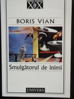 SMULGATORUL DE INIMI - BORIS VIAN