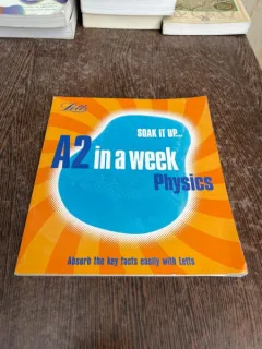Soak it up... A2 in a week Physics