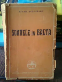 SOARELE IN BALTA - MIHAIL SADOVEANU