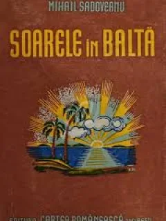 SOARELE IN BALTA - MIHAIL SADOVEANU