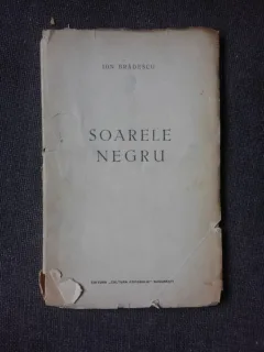 SOARELE NEGRU - ION BRADESCU  (CU DEDICATIA AUTORULUI)