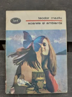 Soarele si ambianta , Teodor Mazilu