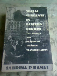 SOCIAL CURRENTS IN EASTERN EUROPE - SABRINA P. RAMET   (CARTE IN LIMBA FRANCEZA)