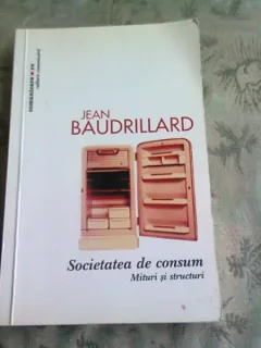 SOCIETATEA DE CONSUM - JEAN BAUDRILLARD