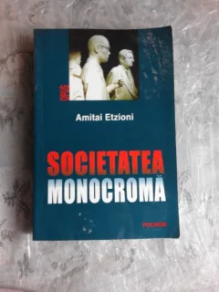 SOCIETATEA MONOCROMA - AMITAI ETZIONI